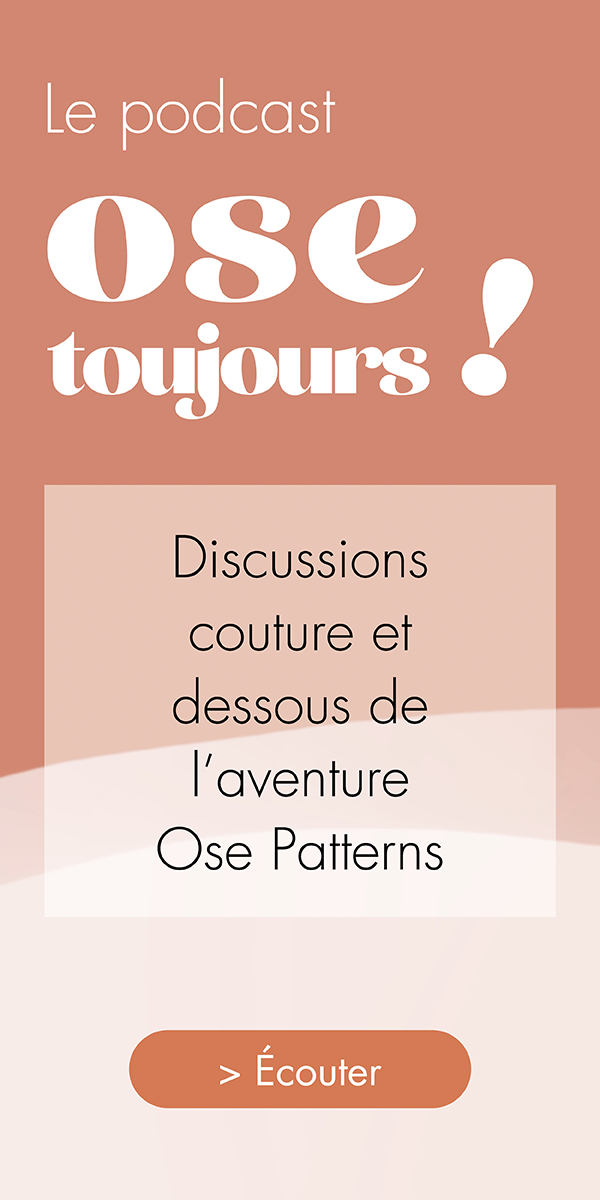 Ose Patterns - Ecouter le podcast Ose toujours