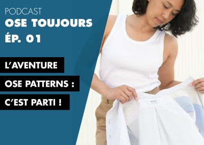 #01 : L’aventure Ose Patterns : c’est parti !