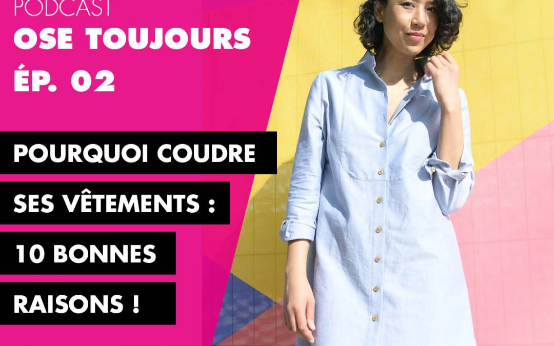 #02 – Pourquoi coudre ses vêtements soi-même ?