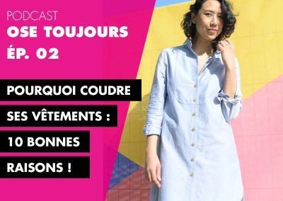 #02 – Pourquoi coudre ses vêtements soi-même ?