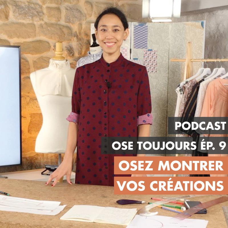 Podcast couture - Ose toujours - Osez montrer vos créations