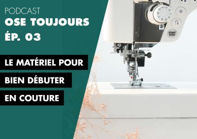 #03 – Le matériel pour bien débuter en couture